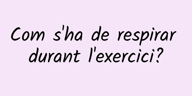 Com s'ha de respirar durant l'exercici?