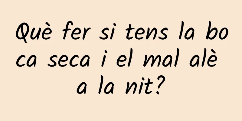 Què fer si tens la boca seca i el mal alè a la nit?