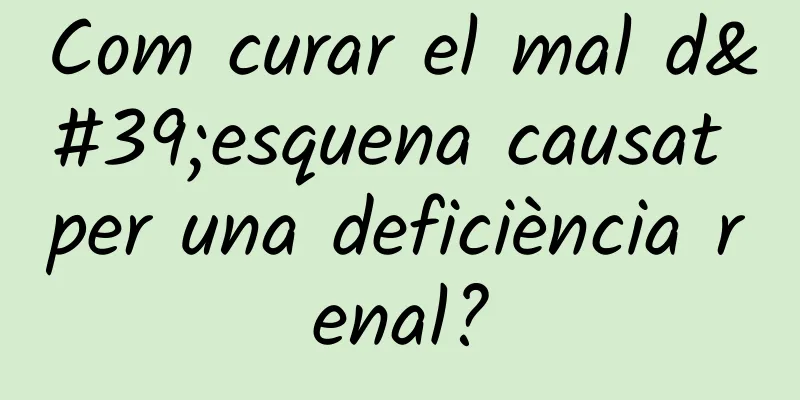 Com curar el mal d'esquena causat per una deficiència renal?