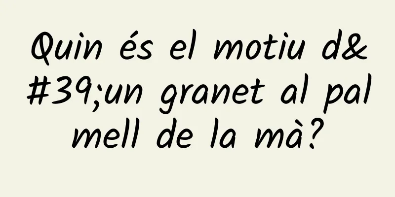 Quin és el motiu d'un granet al palmell de la mà?