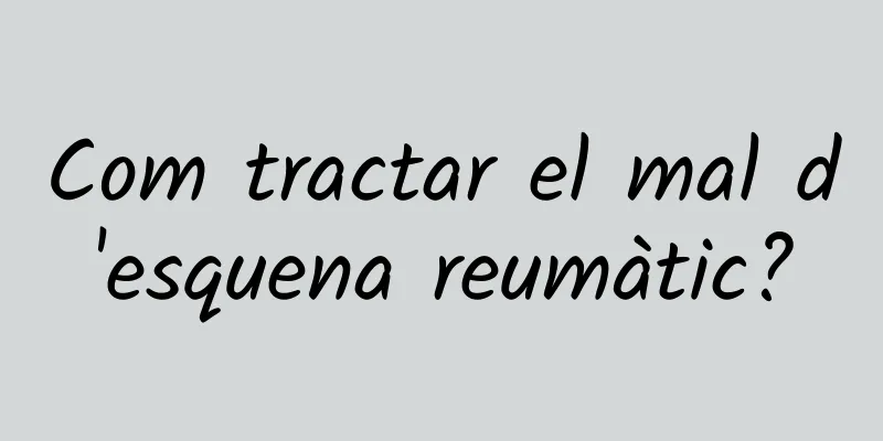 Com tractar el mal d'esquena reumàtic?