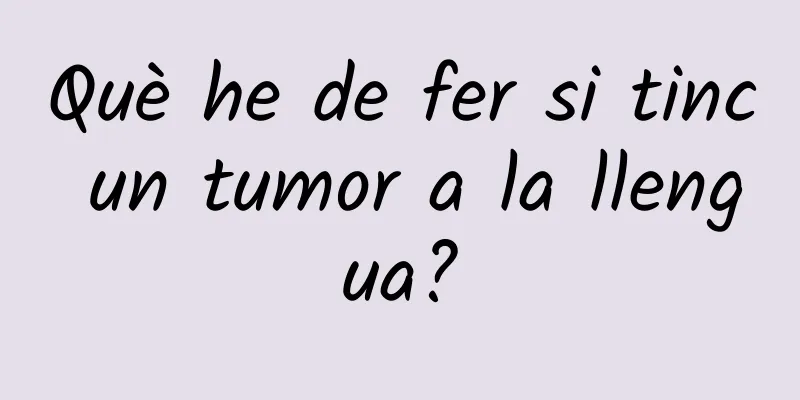 Què he de fer si tinc un tumor a la llengua?