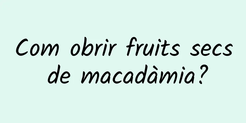 Com obrir fruits secs de macadàmia?