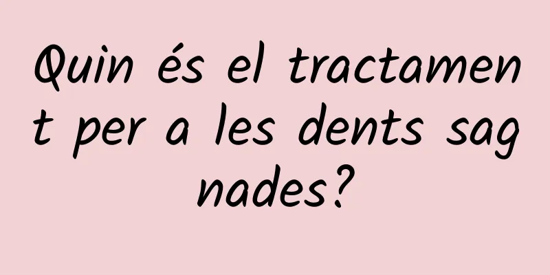 Quin és el tractament per a les dents sagnades?