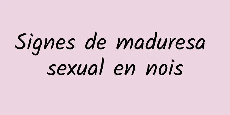 Signes de maduresa sexual en nois