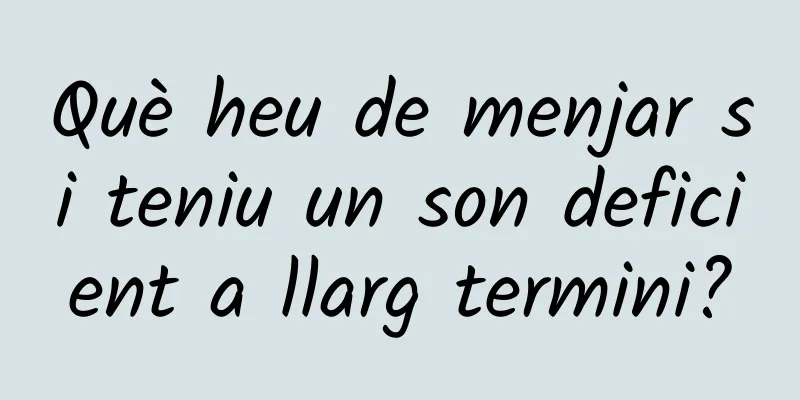 Què heu de menjar si teniu un son deficient a llarg termini?