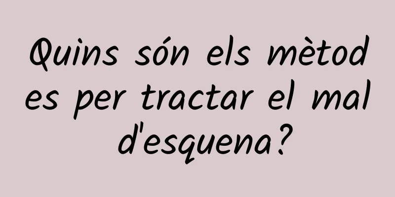 Quins són els mètodes per tractar el mal d'esquena?
