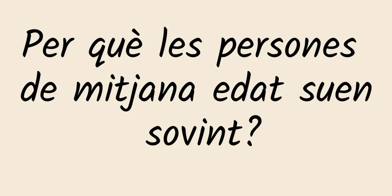 Per què les persones de mitjana edat suen sovint?