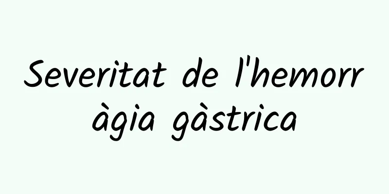 Severitat de l'hemorràgia gàstrica