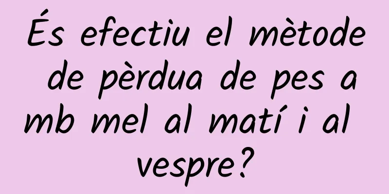 És efectiu el mètode de pèrdua de pes amb mel al matí i al vespre?