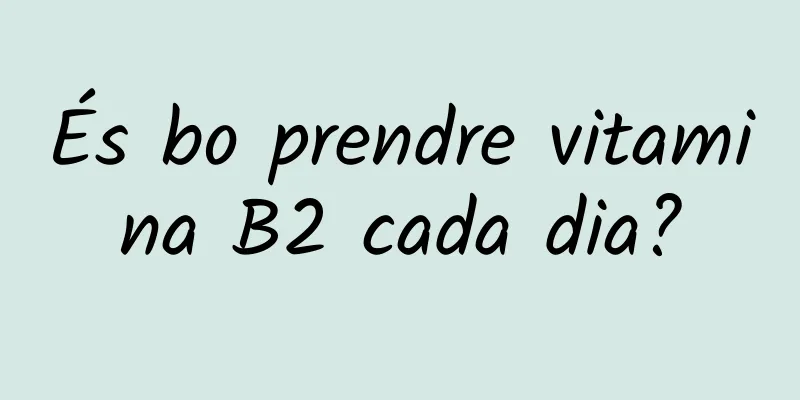 És bo prendre vitamina B2 cada dia?