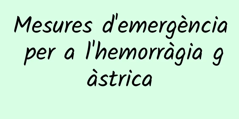 Mesures d'emergència per a l'hemorràgia gàstrica