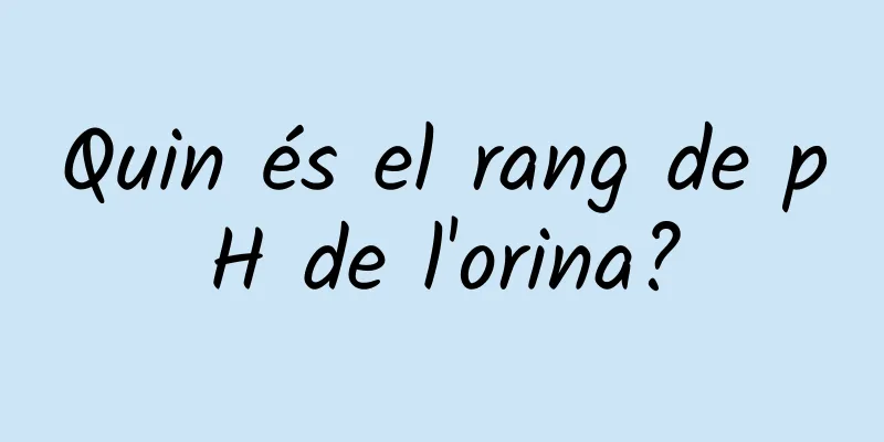Quin és el rang de pH de l'orina?