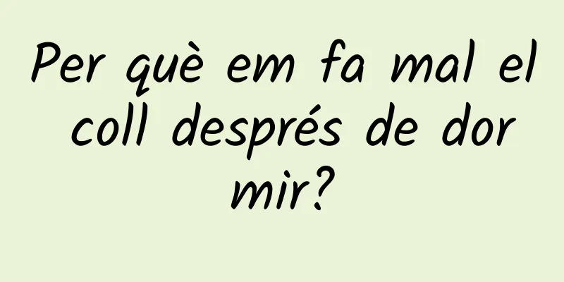 Per què em fa mal el coll després de dormir?