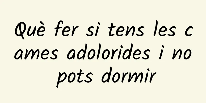 Què fer si tens les cames adolorides i no pots dormir