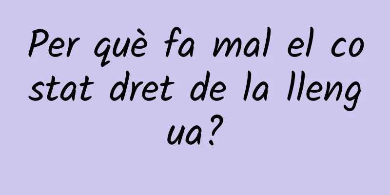 Per què fa mal el costat dret de la llengua?