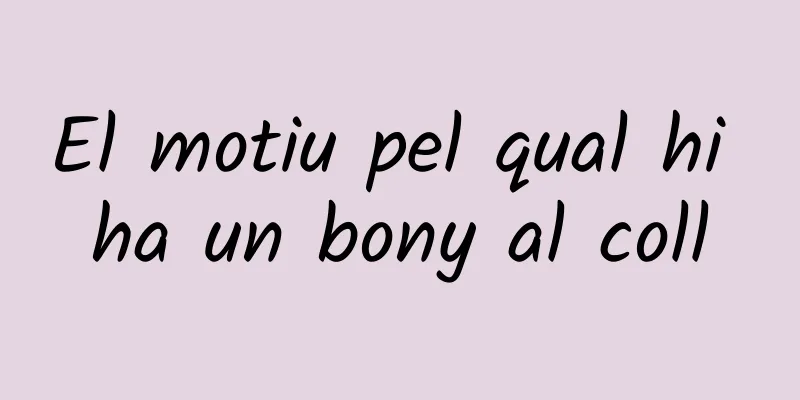 El motiu pel qual hi ha un bony al coll