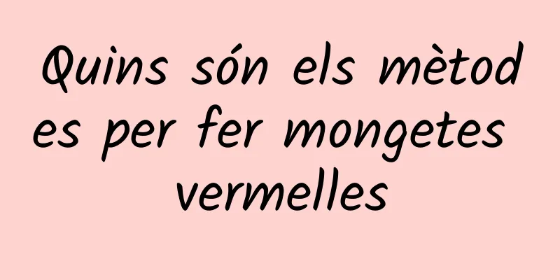 Quins són els mètodes per fer mongetes vermelles