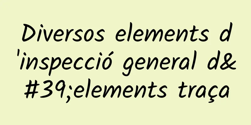 Diversos elements d'inspecció general d'elements traça