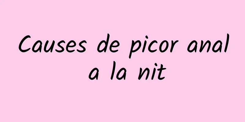 Causes de picor anal a la nit