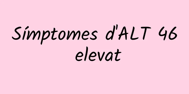 Símptomes d'ALT 46 elevat