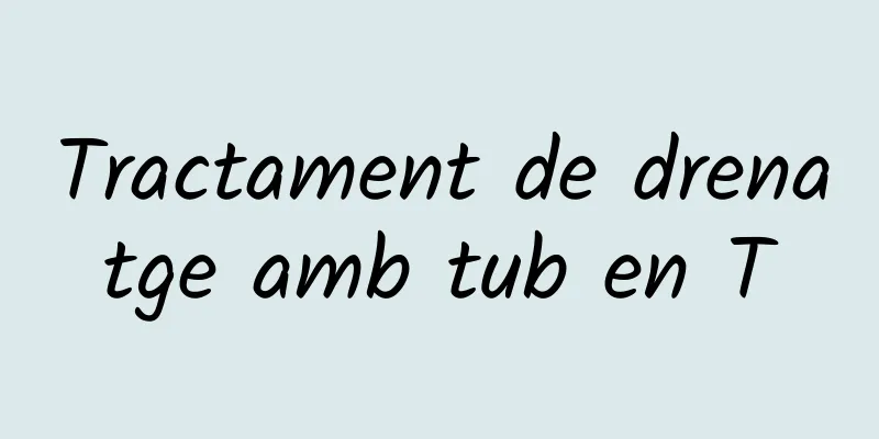 Tractament de drenatge amb tub en T