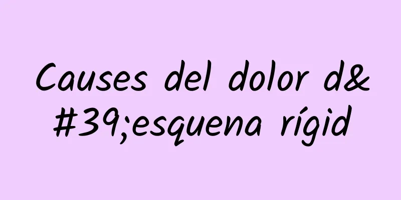 Causes del dolor d'esquena rígid