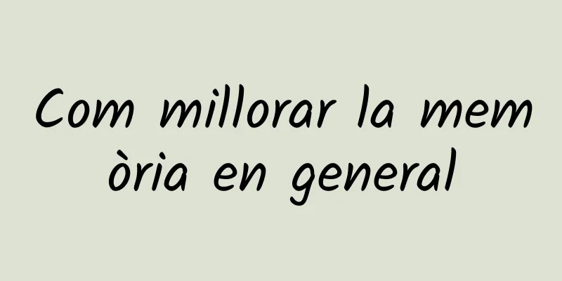 Com millorar la memòria en general