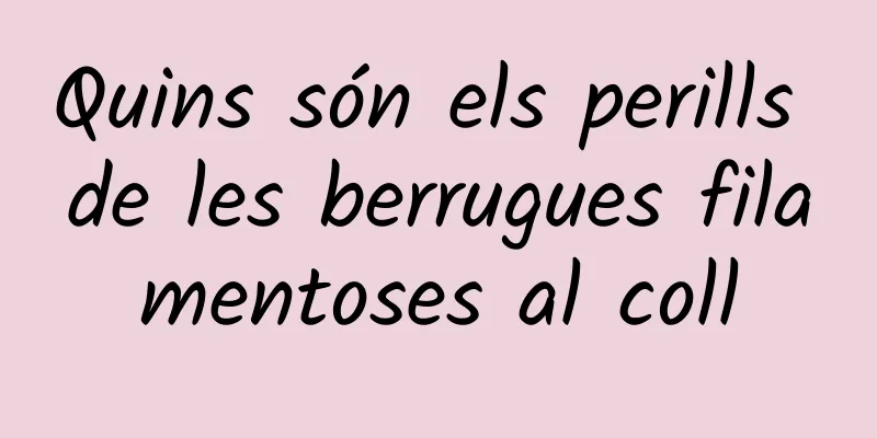 Quins són els perills de les berrugues filamentoses al coll