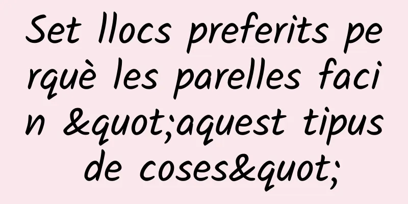 Set llocs preferits perquè les parelles facin "aquest tipus de coses"