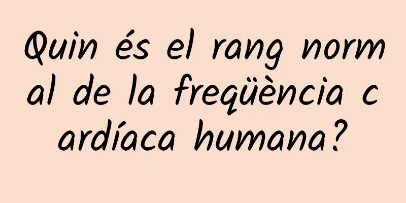 Quin és el rang normal de la freqüència cardíaca humana?
