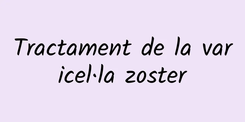 Tractament de la varicel·la zoster