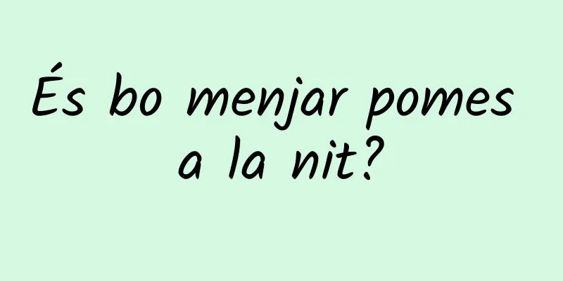 És bo menjar pomes a la nit?