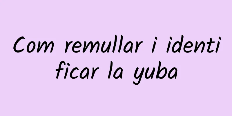 Com remullar i identificar la yuba