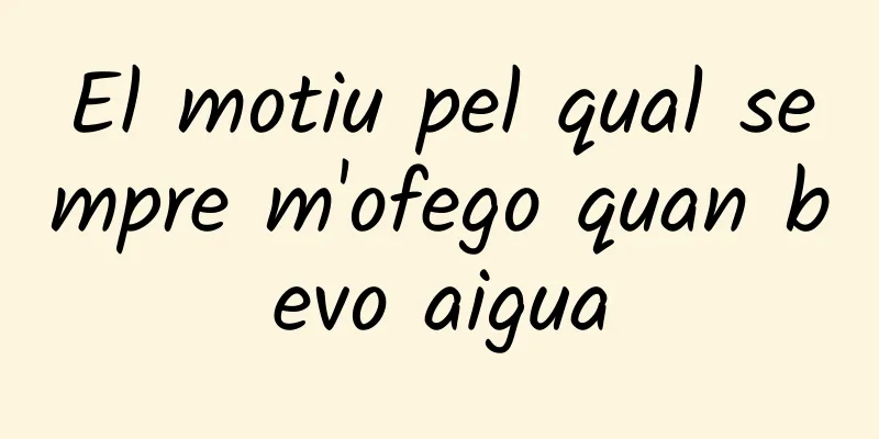 El motiu pel qual sempre m'ofego quan bevo aigua