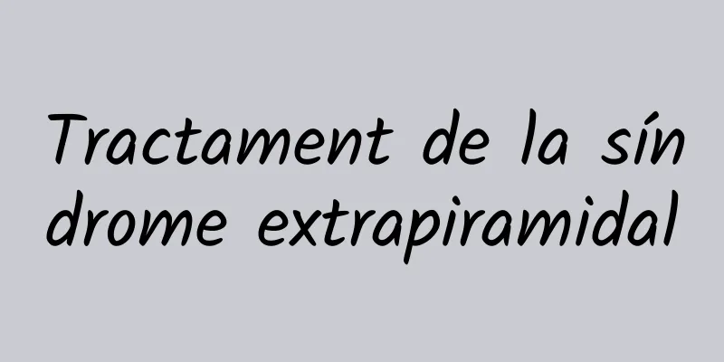 Tractament de la síndrome extrapiramidal