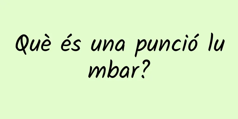 Què és una punció lumbar?
