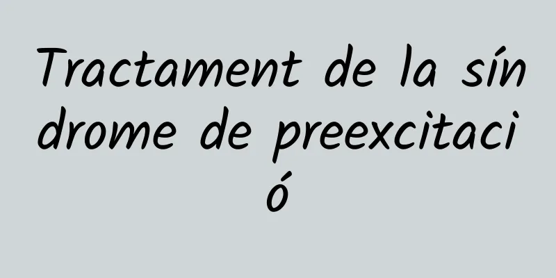 Tractament de la síndrome de preexcitació