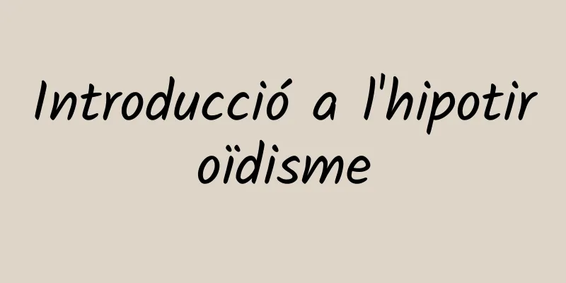 Introducció a l'hipotiroïdisme