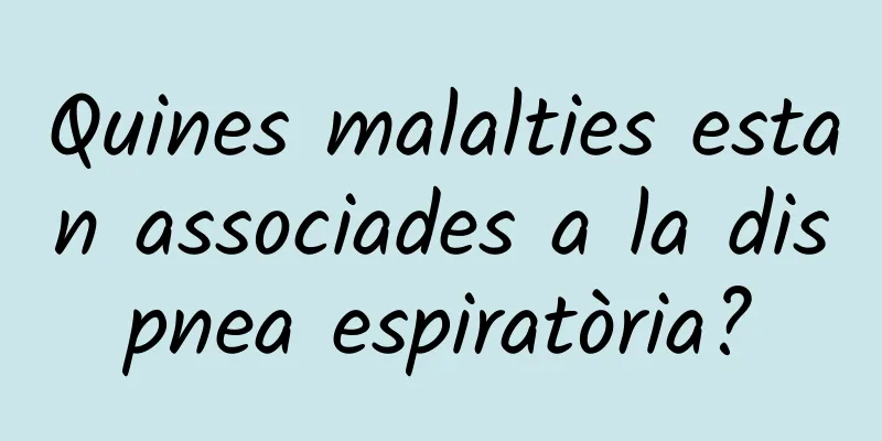 Quines malalties estan associades a la dispnea espiratòria?