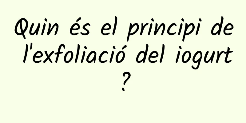 Quin és el principi de l'exfoliació del iogurt?