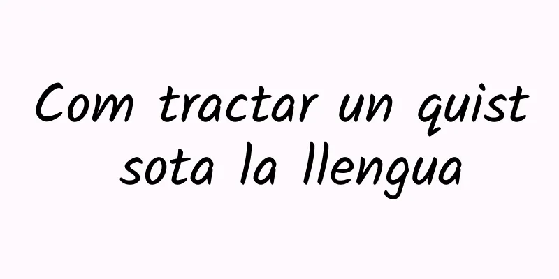 Com tractar un quist sota la llengua