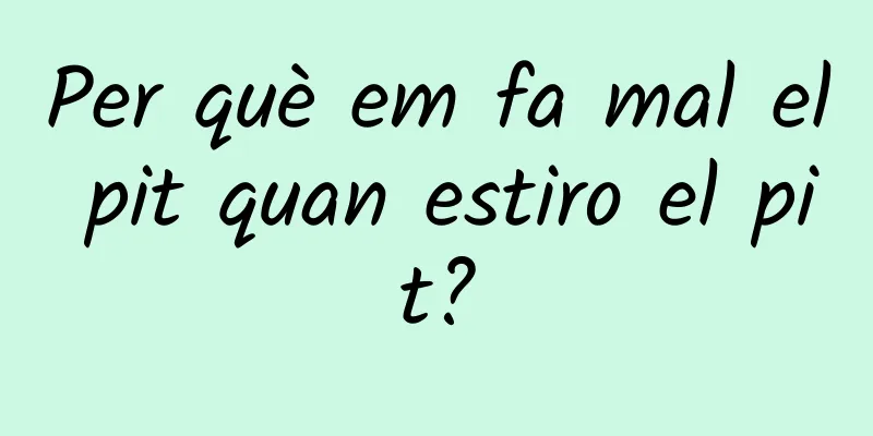 Per què em fa mal el pit quan estiro el pit?