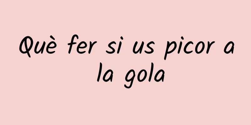 Què fer si us picor a la gola