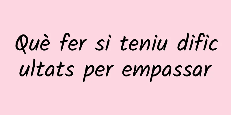 Què fer si teniu dificultats per empassar