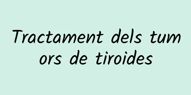 Tractament dels tumors de tiroides