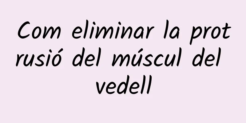 Com eliminar la protrusió del múscul del vedell