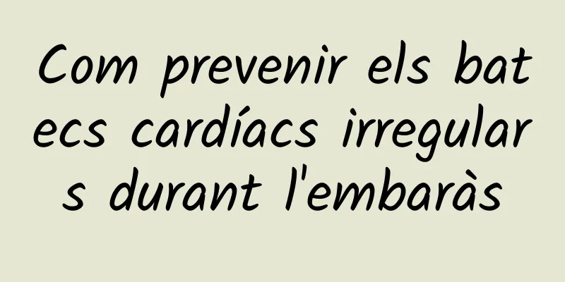 Com prevenir els batecs cardíacs irregulars durant l'embaràs