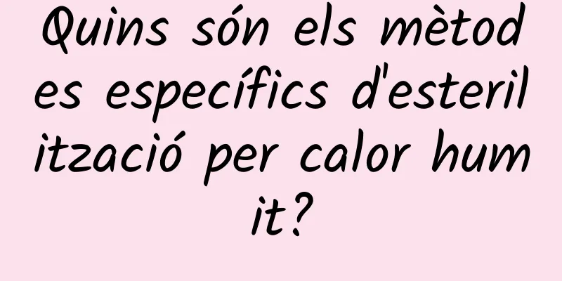 Quins són els mètodes específics d'esterilització per calor humit?