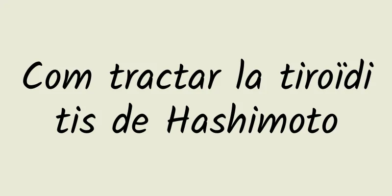 Com tractar la tiroïditis de Hashimoto
